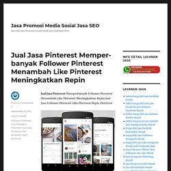Jual Jasa Pinterest Memperbanyak Follower Pinterest Like Pinterest Repin