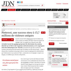 Comment Pinterest est devenu le nouveau réseau social à la mode : Pinterest, une success story à 13,7 millions de visiteurs uniques - Web & Tech