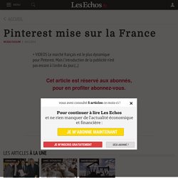 Pinterest mise sur la France - Les Echos