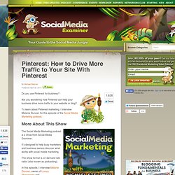 Pinterest, How to Use Pinterest to Drive More Traffic