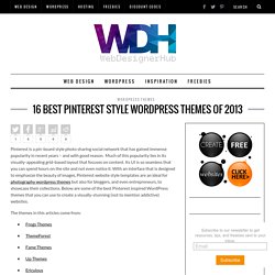 16 Best Pinterest Style Wordpress Themes Of 2013