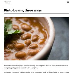 Pinto beans, three ways