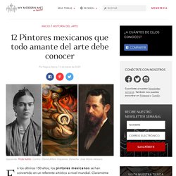 12 Pintores mexicanos que todo amante del arte debe conocer