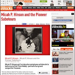 Micah P. Hinson - Micah P. Hinson and the Pioneer Saboteurs : Le