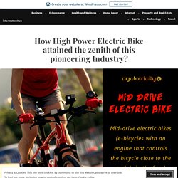 How High Power Electric Bike attained the zenith of this pioneering Industry? – informationhub