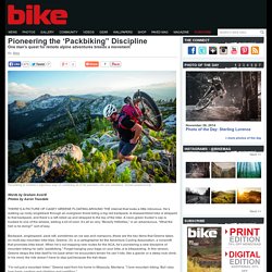 Pioneering the 'Packbiking" Discipline - BIKE Magazine