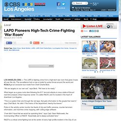 LAPD Pioneers High-Tech Crime-Fighting ‘War Room’