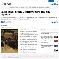 Pardo Bazán, pionera y única profesora de la élite española