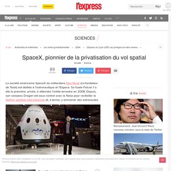 SpaceX, pionnier de la privatisation du vol spatial