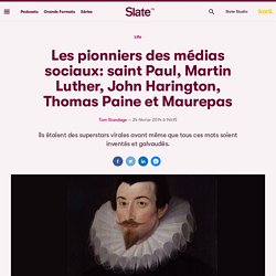 Les pionniers des médias sociaux: saint Paul, Martin Luther, John Harington, Thomas Paine et Maurepas