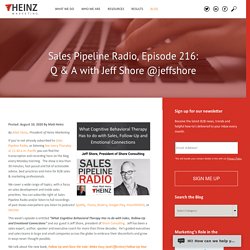 Sales Pipeline Radio, Episode 216: Q & A with Jeff Shore @jeffshore