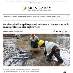 Another pipeline spill reported in Peruvian Amazon as indigenous protests enter eighth week