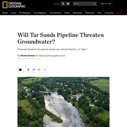 Will Tar Sands Pipeline Threaten Groundwater?