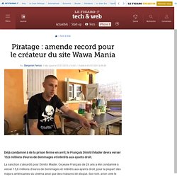 Piratage : amende record pour le créateur du site Wawa Mania