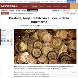 Piratage, bugs : le bitcoin au coeur de la tourmente