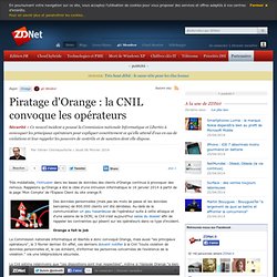 Piratage d'Orange : la CNIL convoque les FAI