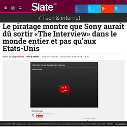 Le piratage montre que Sony aurait dû sortir «The Interview» dans le monde entier et pas qu'aux Etats-Unis