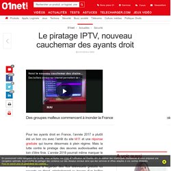 Le piratage IPTV, nouveau cauchemar des ayants droit