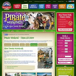 Pirate Weekend - Short Breaks - Alton Towers Resort