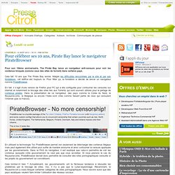 PIrateBrowser : Un nouveau navigateur à la sauce Pirate Bay