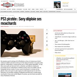 PS3 piratée : Sony déploie ses mouchards