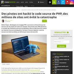 Des pirates ont hacké le code source de PHP, des millions de sites ont évité la catastrophe