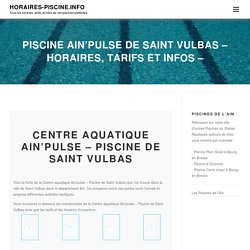 Piscine Ain'pulse de Saint Vulbas - Horaires, Tarifs et Infos - Horaires-piscine.info