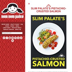 Slim Palate’s Pistachio-Crusted Salmon