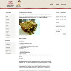 Pistachio Olive Oil Cake