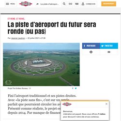 La piste d’aéroport du futur sera ronde (ou pas)