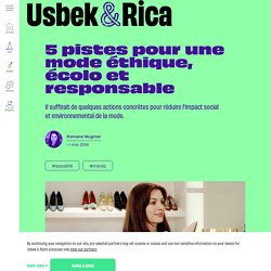 Usbek & Rica - 5 pistes pour une mode éthique, écolo et responsable