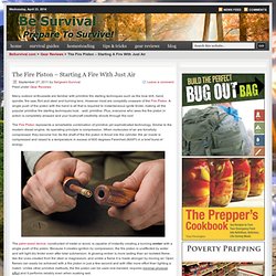 The Fire Piston – Starting A Fire With Just Air