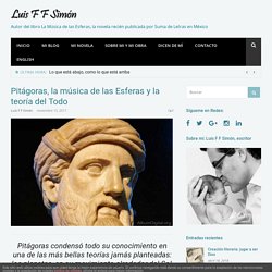 Pitágoras, la música de las Esferas y la teoría del Todo - Luis F F Simón escritor