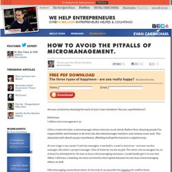 How to Avoid the Pitfalls of Micromanagement. by Derek Stockley