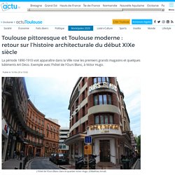 Toulouse pittoresque et Toulouse moderne : retour sur l’histoire architecturale du début XIXe siècle