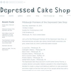 Pittsburgh Premiere of the Depressed Cake Shop