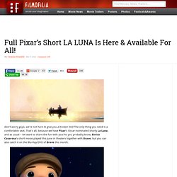 Full Pixar’s Short LA LUNA Is Here & Available For All!
