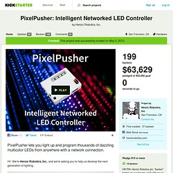 PixelPusher: Intelligent Networked LED Controller by Heroic Robotics, Inc.