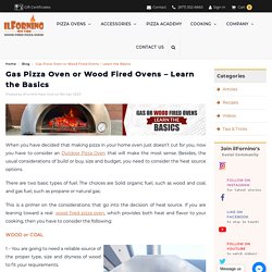 Gas Pizza Oven or Wood Fired Ovens – Learn the Basics