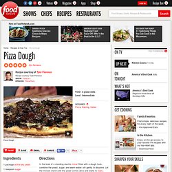 Pizza Dough Recipe : Tyler Florence