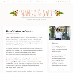 Pizza Végétarienne aux Asperges - Mango and Salt