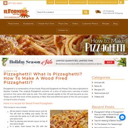 Pizzaghetti- How to make Wood Fired Pizzaghetti