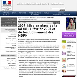 2007_Mise en place de la loi du 11 février 2005 et du fonctionnement des MDPH