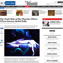 The Dark Side of the Placebo Effect: When Intense Belief Kills - Alexis Madrigal - Life