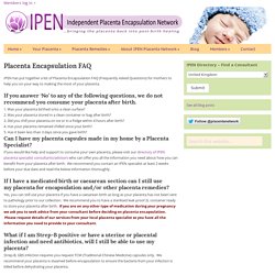 Placenta Encapsulation FAQ for Mothers - IPEN Placenta Network