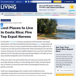 Best Places to Live in Costa Rica: Five Top Expat Havens - Includes Video