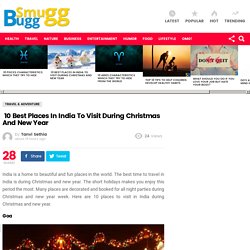  10 Best Places In India To Visit During Christmas And New Year - SmuGG BuGG