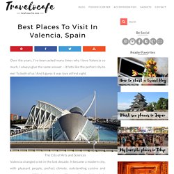 Travelocafe: Best Places to Visit In Valencia, Spain