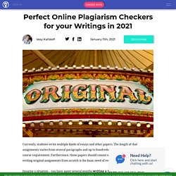 Perfect Online Plagiarism Checkers for your Writings in 2021