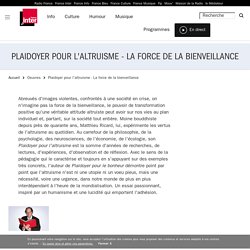 Livre Plaidoyer pour l'altruisme - La force de la bienveillance par Matthieu Ricard - France Inter